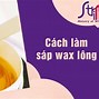 Cách Wax Lông Tại Nhà Bằng Sáp Nóng