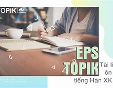 Danh Sách Thi Tiếng Hàn Eps 2022 Tại Tphcm