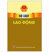 Luật Lao Động Hiện Hành Năm Bao Nhiêu